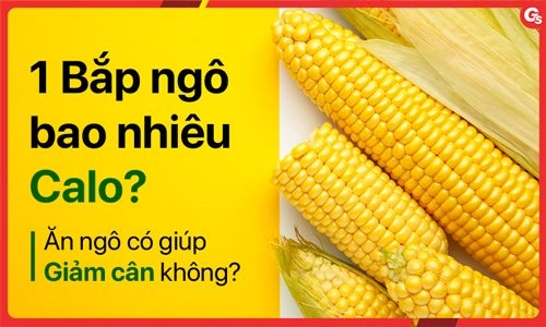 1 bắp ngô nướng bao nhiêu calo