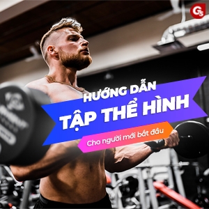 Hướng dẫn tập thể hình cho người mới bắt đầu