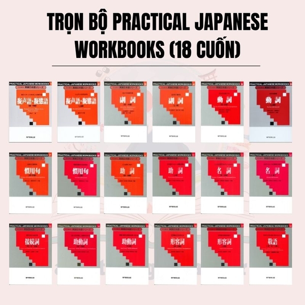 FREESHIP Trọn bộ 18 quyển bài tập tiếng Nhật thực hành Practical Japanese workbooks