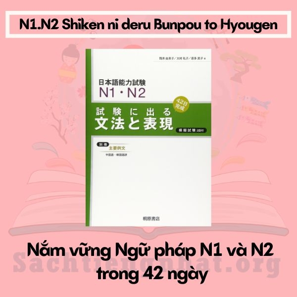 FREESHIP N1.N2 Shiken ni deru Bunpou to Hyougen -Sách luyện thi tổng hợp N1.2 Ngữ pháp và các cấu trúc