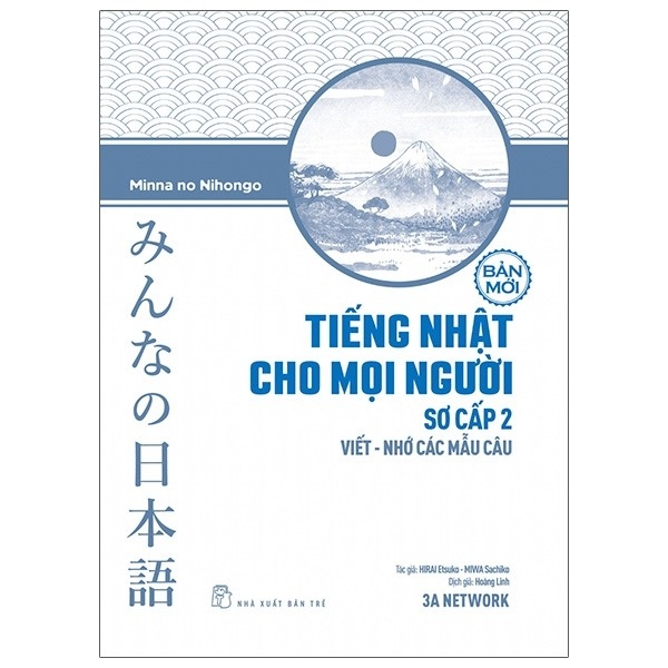 Tiếng Nhật Cho Mọi Người Sơ Cấp 2 - Viết - Nhớ Các Mẫu Câu (Bản Mới) Tiếng Nhật Cho Mọi Người Sơ Cấp 2 - Viết - Nhớ Các Mẫu Câu (Bản Mới)