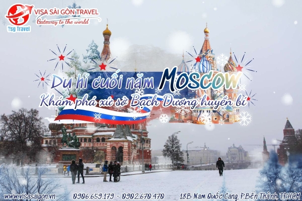 DU HÍ MOSCOW MÙA LỄ HỘI CUỐI NĂM - KHÁM PHÁ XỨ SỞ BẠCH DƯƠNG HUYỀN BÍ