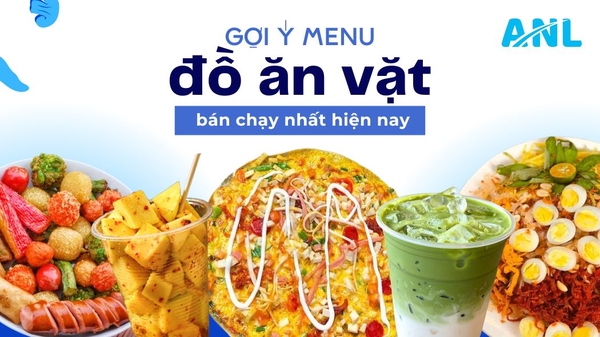 Gợi ý menu đồ ăn vặt bán chạy nhất hiện nay