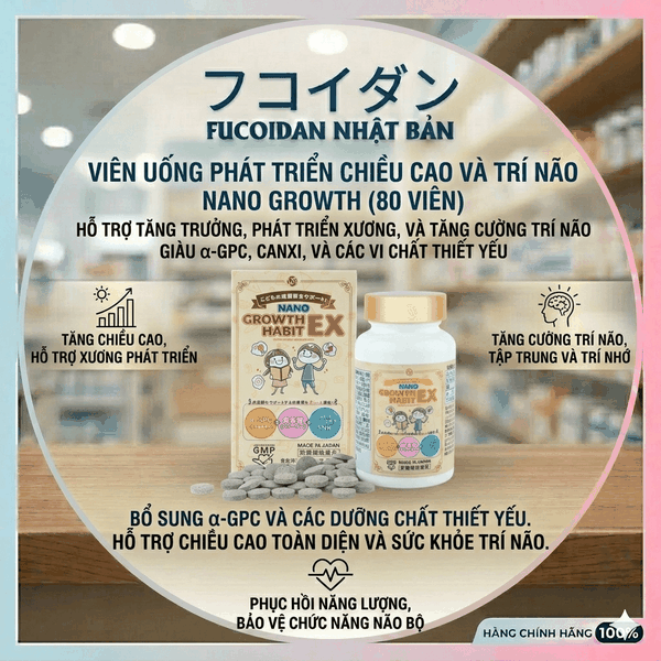 Viên Uống Phát Triển Chiều Cao Và Trí Não Nano Growth Habit EX Nhật Bản 120 Viên