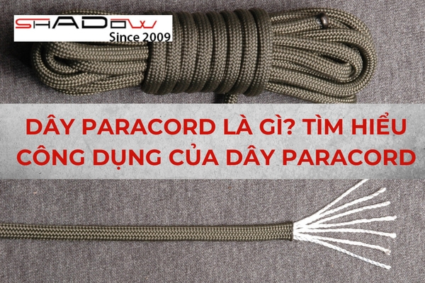 Dây Paracord là gì? Tìm hiểu công dụng của dây Paracord