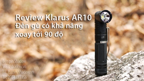 Review Klarus AR10  - Đèn gù có khả năng xoay đầu lên tới 90 độ