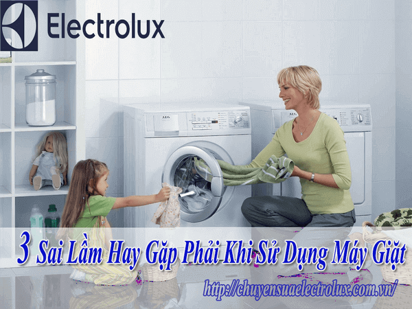 3 Sai lầm hay gặp phải khi sử dụng máy giặt