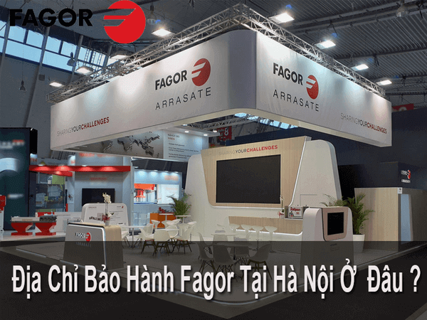 Địa chỉ bảo hành fagor tại Hà Nội