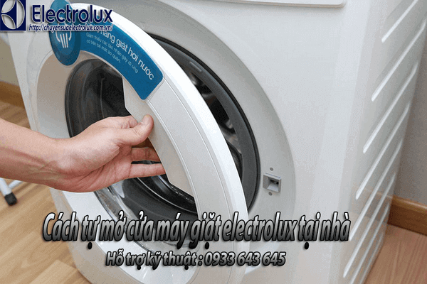 CÁCH MỞ CỬA MÁY GIẶT ELECTROLUX - Electrolux Cách Mở Cửa Máy Giặt Electrolux - Electrolux