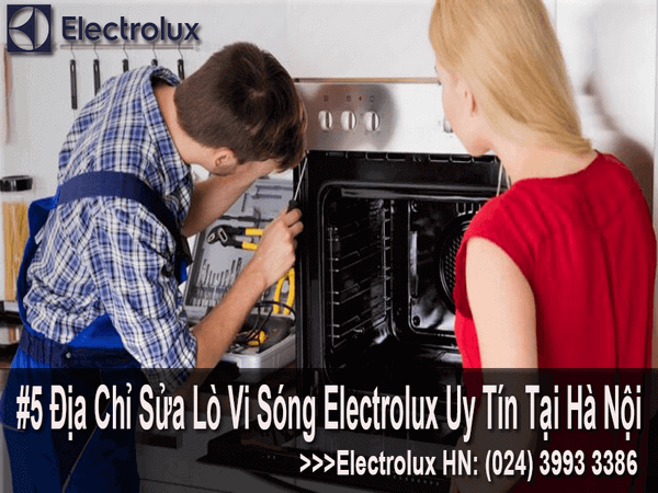  sửa lò vi sóng electrolux uy tín tại Hà Nội