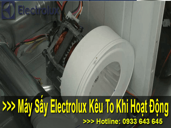 Nguyên nhân máy sấy electrolux kêu to