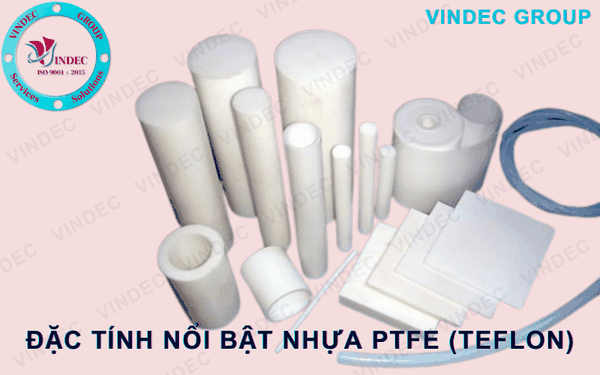 Nhựa PTFE (Nhựa Teflon) Những Đặc Tính Ưu Việt