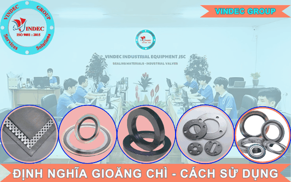 Định Nghĩa Gioăng Chì Là Gì? Hướng Dẫn Sử Dụng