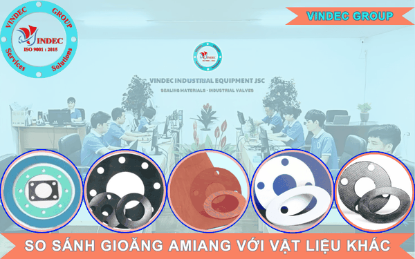 So Sánh Gioăng Amiang Với Các Vật Liệu Khác