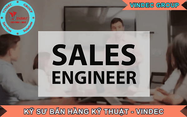 Bán Hàng Kỹ Thuật (Sales Engineer)