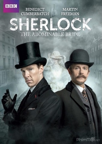 THÁM TỬ SHERLOCK: CÔ DÂU GỚM GHIẾC - Sherlock Special: The Abominable Bride (2016)