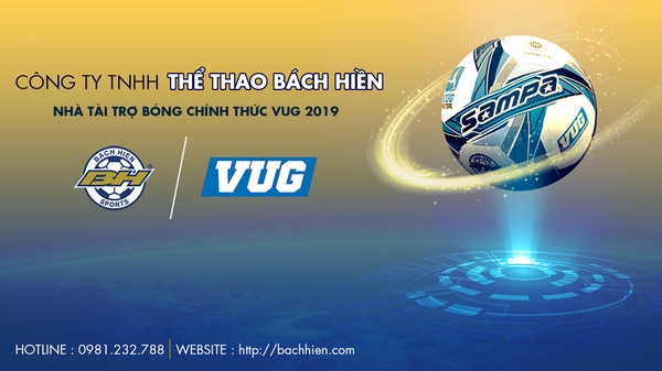 CÔNG BỐ BÓNG THI ĐẤU CHÍNH THỨC VIETNAM UNIVERSITY GAMES 2019:  GỌI TÊN SAMPA