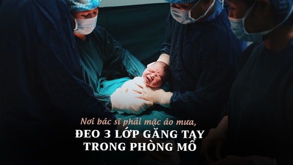 Nơi bác sĩ phải mặc áo mưa đeo ba lớp găng tay trong phòng mổ