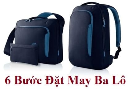 Công ty may balo được sản xuất theo theo quy trình trải qua   6 Bước . Đáp ứng theo yêu cầu từng đối tượng khách hàng.