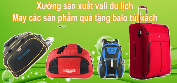 XƯỞNG SẢN XUẤT VALI DU LỊCH VÀ MAY BALO DU LỊCH - TÚI DU LỊCH IN THÊU LOGO THEU YÊU CẦU TẠI HCM