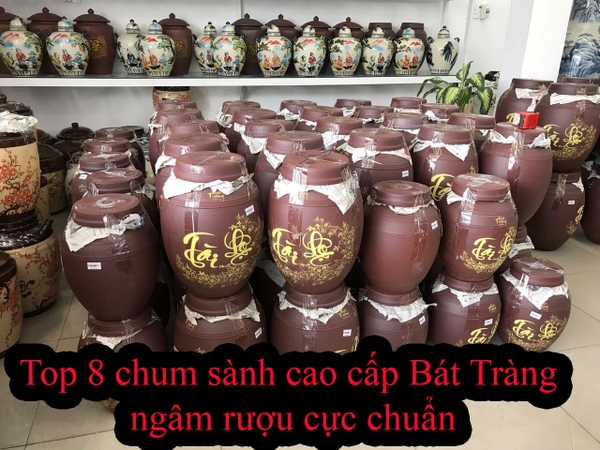 TOP 4 dòng chum sành cao cấp Bát Tràng ngâm rượu cực chuẩn