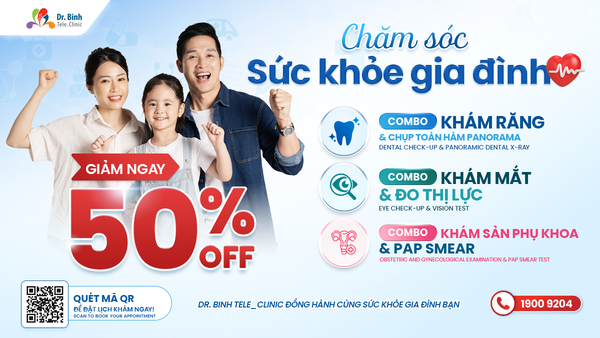 ƯU ĐÃI GIẢM NGAY 50% CÁC COMBO KHÁM TẠI DR. BINH TELE_CLINIC