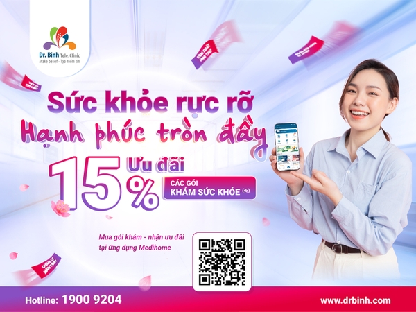 Siêu tiết kiệm 15% các gói khám sức khỏe tại Dr.Binh Tele_Clinic