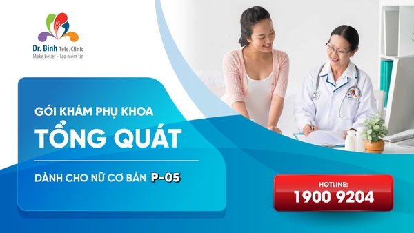 GÓI KHÁM PHỤ KHOA TỔNG QUÁT CHO NỮ - CƠ BẢN (P05)