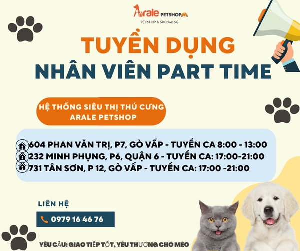 📢📢ARALE PETSHOP THÔNG BÁO TUYỂN DỤNG NHÂN VIÊN PART TIME 🔆 