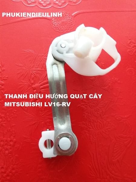 THANH ĐIỀU HƯỚNG QUẠT CÂY MITSUBISHI LV16-RV , LV16-RA (HÀNG CHÍNH HÃNG)