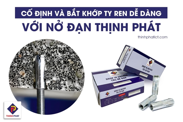 Tắc kê đạn Thịnh Phát - Thi công dễ dàng, hiệu quả