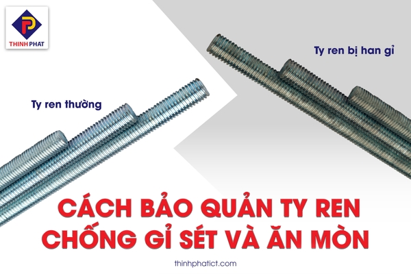 Bảo quản ty ren đúng cách