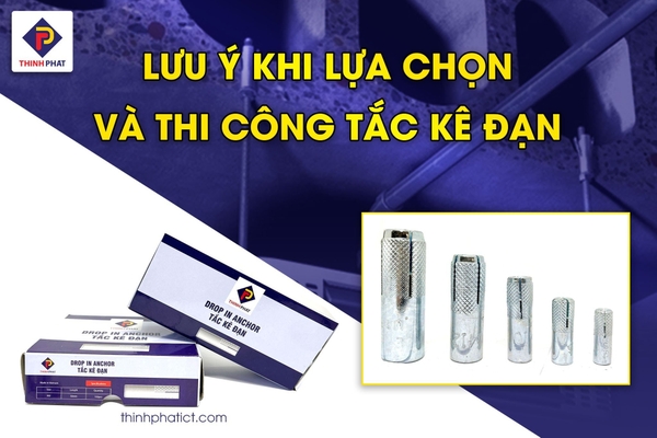 Tắc kê đạn cần phù hợp với yêu cầu của vị trí lắp đặt