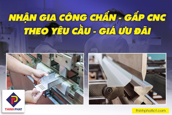 Nhận gia công chấn - gấp CNC theo yêu cầu tại Thịnh Phát