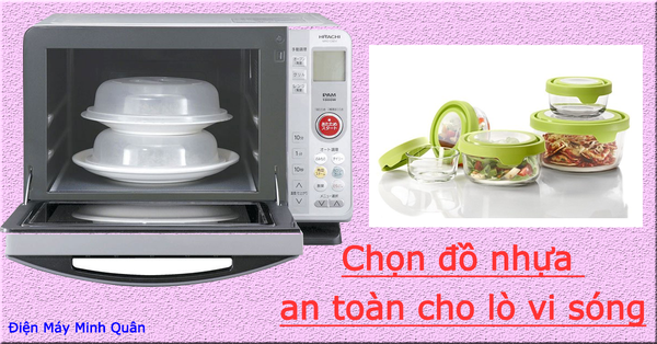 Mẹo chọn đồ nhựa dùng cho lò vi sóng an toàn và sức khỏe