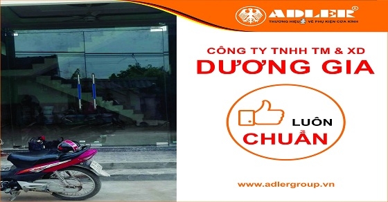 ADLER – CHÌA KHÓA DẪN ĐẾN THÀNH CÔNG CỦA CÔNG TY TNHH TM & XD DƯƠNG GIA