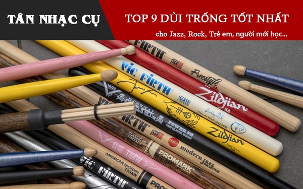 Top 9 Dùi Trống Tốt Nhất Cho Các Mục Đích Khác Nhau