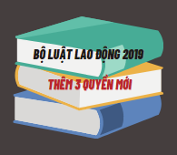 Người lao động có thêm 3 quyền mới theo Bộ luật lao động 2019!