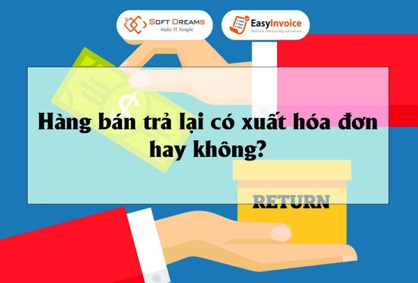 Có cần xuất hóa đơn hoàn trả lại hàng hóa không?