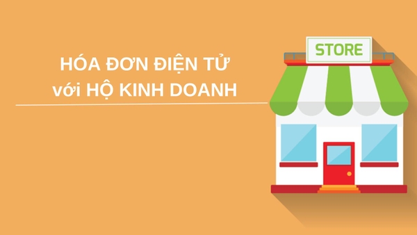 Đăng ký áp dụng phương pháp kê khai và phát hành hóa đơn điện tử cho hộ kinh doanh!