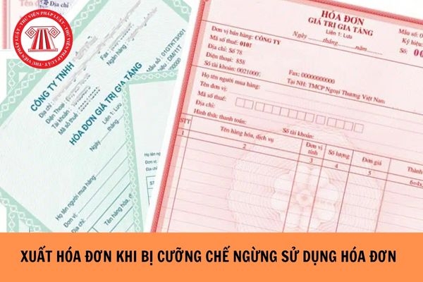 Có được xuất hóa đơn lẻ khi bị cưỡng chế hóa đơn?