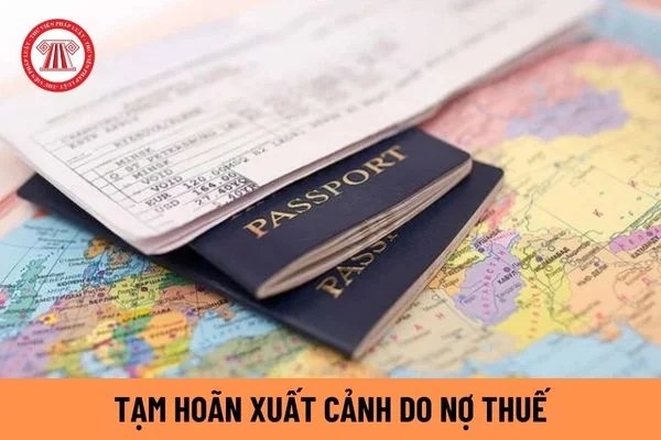 Quy định về ngưỡng áp dụng tạm hoãn xuất cảnh