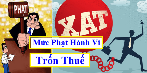 MỨC PHẠT KHI CÓ HÀNH VI TRỐN THUẾ