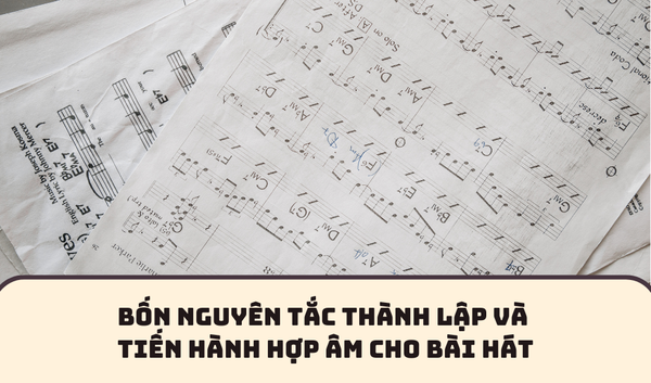 BỐN NGUYÊN TẮC THÀNH LẬP VÀ TIẾN HÀNH HỢP ÂM CHO BÀI HÁT | SAY GUITAR