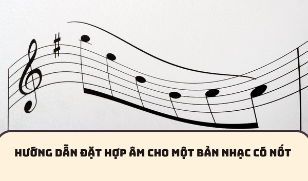 HƯỚNG DẪN ĐẶT HỢP ÂM CHO MỘT BẢN NHẠC CÓ NỐT | SAY GUITAR