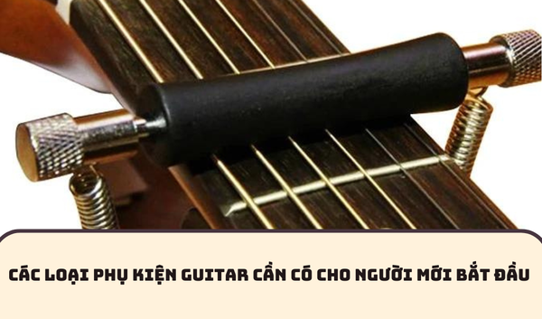 CÁC LOẠI PHỤ KIỆN GUITAR CƠ BẢN CẦN PHẢI CÓ CHO NGƯỜI MỚI BẮT ĐẦU | SAY GUITAR