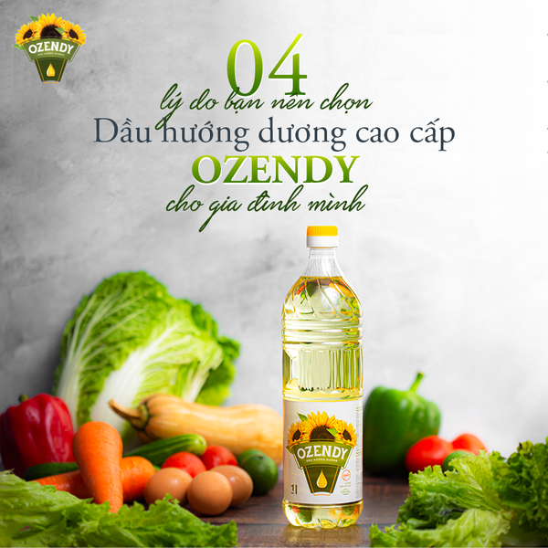 4 LÝ DO BẠN NÊN CHỌN DẦU HƯỚNG DƯƠNG CAO CẤP OZENDY CHO GIA ĐÌNH MÌNH