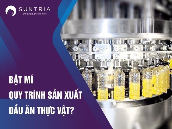 Bật mí quy trình sản xuất dầu ăn thực vật