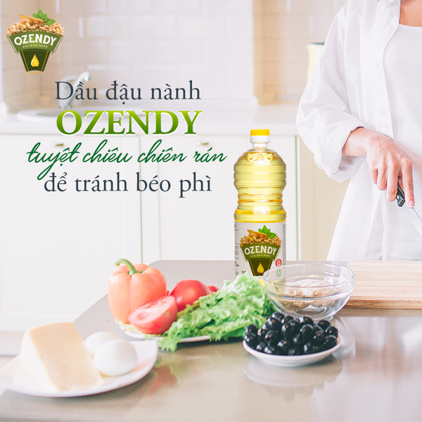 DẦU ĐẬU NÀNH OZENDY – TUYỆT CHIÊU CHIÊN RÁN ĐỂ TRÁNH BÉO PHÌ