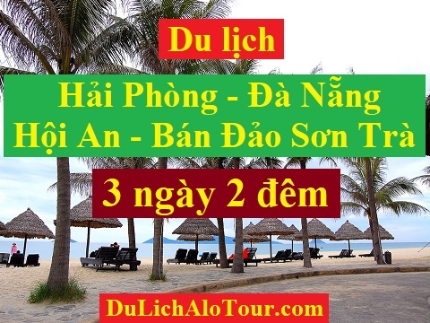 Video giới thiệu chương trình Tour du lịch Hải Phòng Đà Nẵng (3 ngày 2 đêm)